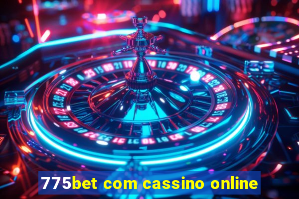 775bet com cassino online